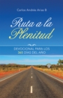 Image for Ruta a La Plenitud: Devocional Para Los 365 Dias Del Ano