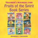 Image for Teacher&#39;s Manual for Fruits of the Spirit Book Series