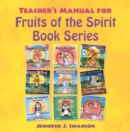 Image for Teacher&#39;s Manual for Fruits of the Spirit Book Series
