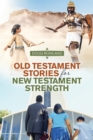 Image for Old Testament Stories for New Testament Strength