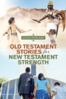 Image for Old Testament Stories for New Testament Strength