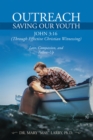 Image for Outreach Saving Our Youth : John 3:16 (Through Effective Christian Witnessing)