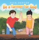 Image for Be a Farmer for God