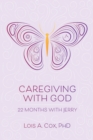 Image for Caregiving With God: 22 Months With Jerry