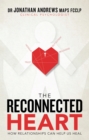 Image for Reconnected Heart: How Relationships Can Help Us Heal