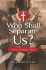 Image for Who Shall Separate Us?