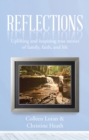 Image for Reflections : Uplifting And Inspiring True Stories Of Family, Faith, And Life