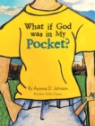 Image for What If God Was in My Pocket?