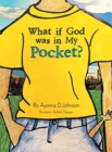 Image for What If God Was in My Pocket?