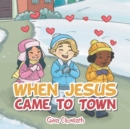 Image for When Jesus Came to Town