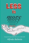 Image for Less Is More : Facing the Impossible with Just a Little Faith