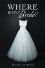 Image for Where Is My Bride?