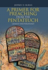 Image for A Primer for Preaching from the Pentateuch : Genesis-Deuteronomy