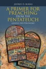 Image for A Primer for Preaching from the Pentateuch : Genesis-Deuteronomy