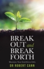 Image for Break Out and Break Forth: Maximise Your God-Given Gifts