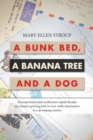 Image for A Bunk Bed, a Banana Tree and a Dog : Personal Letters and Recollections Unfold Decades of a Family&#39;s Growing Faith in God While Missionaries in a Developing Country