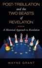 Image for Post-Tribulation and the Two Beasts of Revelation