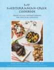 Image for My Mediterranean-Greek Cookbook : Greek Village Inspired Cooking for Health &amp; Longevity