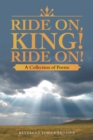 Image for Ride On, King! Ride On!: A Collection of Poems