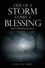 Image for Out of a Storm Comes a Blessing: God Is Breaking the News