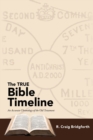 Image for The TRUE Bible Timeline : An Accurate Chronology of the Old Testament