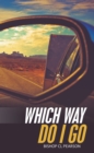 Image for Which Way Do I Go