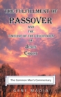 Image for The Fulfillment of Passover