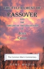 Image for Fulfillment of Passover: And the Timeline of the Crucifixion of Jesus Christ