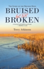Image for Bruised but Not Broken: The Story of the Bruised Reed
