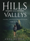 Image for Hills and Valleys a Journey Through Healing After an Affair: As Outlined by Psalm 34