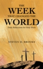 Image for Week That Changed the World: Daily Reflections for Holy Week