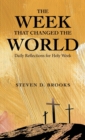 Image for The Week That Changed the World : Daily Reflections for Holy Week