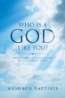 Image for Who Is a God Like You? : Open Rebellion Silenced by Steadfast Love
