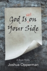 Image for God Is Not on Your Side: A Book Study
