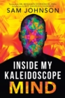 Image for Inside My Kaleidoscope Mind