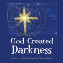 Image for God Created Darkness