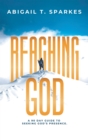 Image for Reaching God: A 90 Day Guide to Seeking God&#39;s Presence