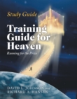 Image for Study Guide: Training Guide for Heaven: Running for the Prize
