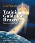 Image for Training Guide for Heaven : Running for the Prize Study Guide