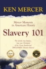 Image for Slavery 101: Mercer Moments in American History