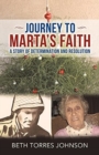 Image for Journey to Marta&#39;s Faith : A Story of Determination and Resolution
