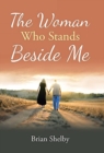 Image for The Woman Who Stands Beside Me