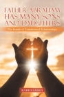 Image for Father Abraham Has Many Sons and Daughters : The Family of Transformed Relationships