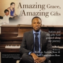 Image for Amazing Grace, Amazing Gifts: Autism and the Gifts God Granted Along Our Journey