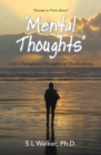 Image for &quot;Mental Thoughts&quot; : Life&#39;s Thoughthful Thoughts To Think About