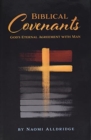 Image for Biblical Covenants : God&#39;s Eternal Agreement with Man