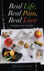Image for Real Life, Real Pain, Real Love : Modern Day Poetry