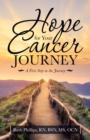 Image for Hope for Your Cancer Journey : A First Step in the Journey