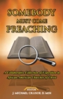 Image for Somebody Must Come Preaching: A Collaborative Collection of Exposition in African-American Churches of Christ