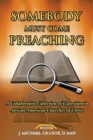 Image for Somebody Must Come Preaching : A Collaborative Collection of Exposition in African-American Churches of Christ